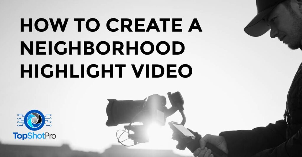 Topshotpro_Blog-How to Create a Neighborhood_LinkedIn