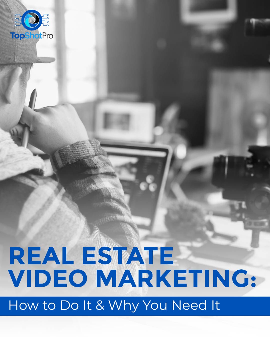 Real Estate Video Marketing: How to Do It & Why You Need It