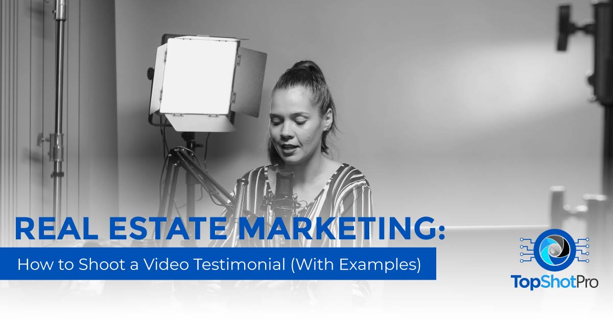 Real Estate Marketing: How to Shoot a Video Testimonial (With Examples)